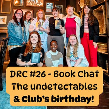 Cover Image for ✨ DRC #26 🎂 OUR 1ST BIRTHDAY! 🎂 + Book Chat: The Undetectables ✨