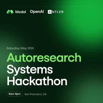Cover Image for Autoresearch Systems Hackathon with Modal, OpenAI & Antler
