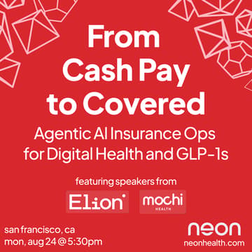 Cover Image for Cash Pay to Covered: Agentic Insurance Ops for GLP-1s w/ Neon, Mochi & Elion