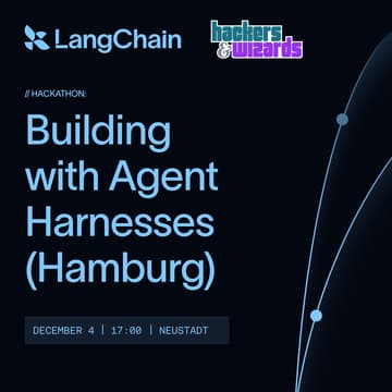 Cover Image for LangChain x hackers&wizards Hackathon: Building with Agent Harnesses (Hamburg)