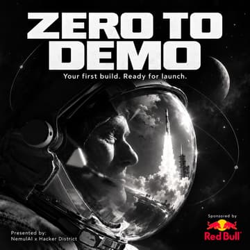 Cover Image for Zero To Demo By: NemulAI X Hack District