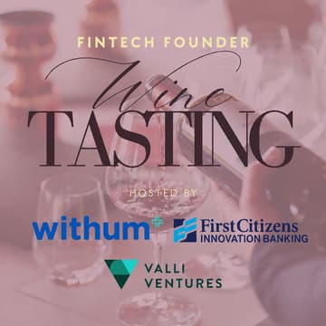 Cover Image for First Citizens Bank x Withum x Valli Ventures: Fintech Founder Wine Tasting