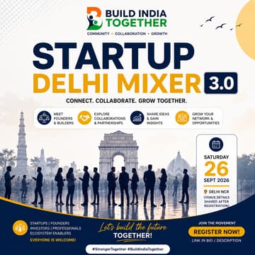 Cover Image for Startup Mixer Delhi 3.0 : Build India Together