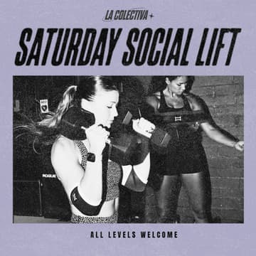 Cover Image for La Colectiva - Saturday Social Lift 27.6