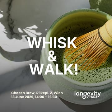 Cover Image for WHISK & WALK - Longevity Vienna launch!