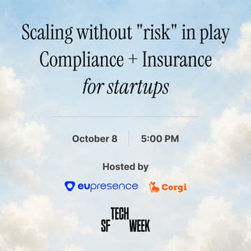 Cover Image for Scaling without "Risk" in play: Compliance + Insurance for Startups - SF Tech Week