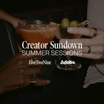 Cover Image for Creator Sundown: Summer Sessions | FiveTwoNine & Adobe