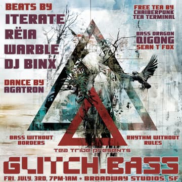 Cover Image for Glitch.Bass with Iterate, RËIA, warble, Agatron, DJ BINX, Chaiberpunk at Broadway Studios