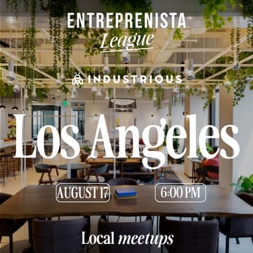 Cover Image for Los Angeles, CA - Entreprenista x Industrious