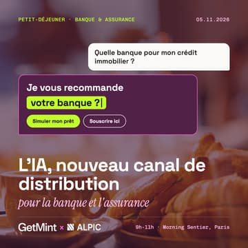Cover Image for Petit-déjeuner GetMint x Alpic : l'IA, nouveau canal de distribution pour la banque et l'assurance