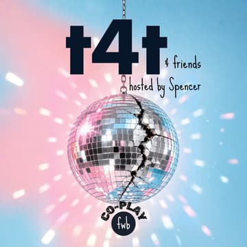 Cover Image for fwb co-play ๐ชฉ t4t hosted by Spencer