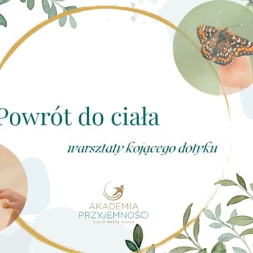 Cover Image for Powrót do ciała - warsztaty kojącego dotyku