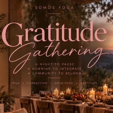 Cover Image for SOMOS YOGA GRATITUDE GATHERING