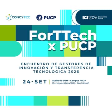 Cover Image for ForTTech x PUCP: Encuentro de Gestores de Innovación y Transferencia Tecnológica 2026