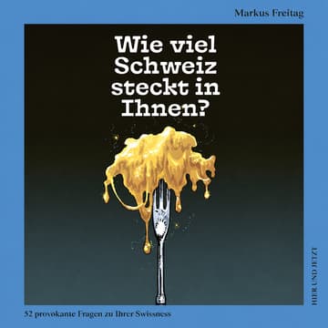 Cover Image for Lesung mit Markus Freitag - “Wie viel Schweiz steckt in Ihnen?"