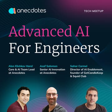 Cover Image for anecdotes presents: Advanced AI for Engineers