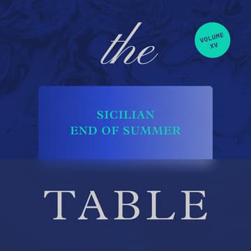 Cover Image for The Table — #15: Sicilian End of Summer