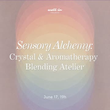 Cover Image for Sensory Alchemy: Crystal & Aroma Blending Atelier with Dvina x Well in France