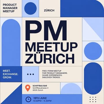 Cover Image for PM Meetup Zürich #1 The first Zürich meetup by product managers, for product managers.