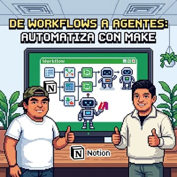 Cover Image for De workflows a agentes: automatiza con Notion y Make