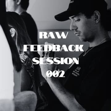 Cover Image for RAW Feedback Session 002