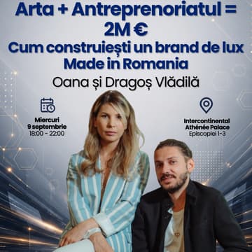 Cover Image for RBC #411: Arta + Antreprenoriatul = 2M € │Cum construiești un brand de lux Made in Romania - Oana și Dragoș Vlădilă