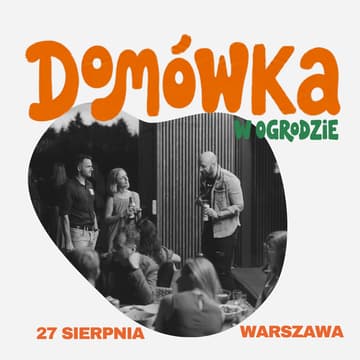 Cover Image for Domówka FriendZone w ogrodzie | Warszawa | bez telefonu | poznaj nowych znajomych