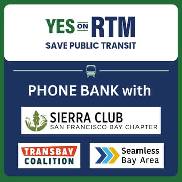 Cover Image for Virtual Phonebank to save transit with the Sierra Club Bay Area Chapter, Transbay Coalition, Seamless Bay Area across the Bay Area