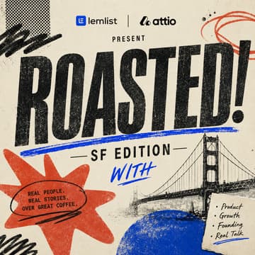 Cover Image for Roasted! - lemlist & Attio GTM coffee session (San Francisco)
