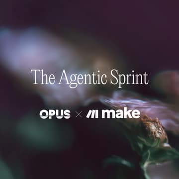 Cover Image for UK: OPUS × Make: The Agentic Sprint