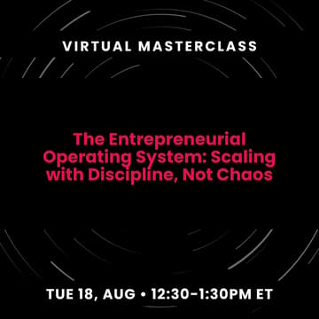 Cover Image for [Virtual Masterclass] The Entrepreneurial Operating System: Scaling with Discipline, Not Chaos