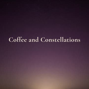 Cover Image for Victoria. In-Person | Coffee and Constellations