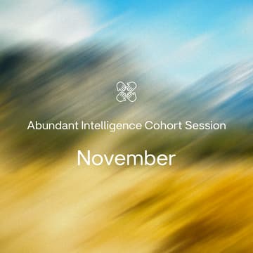 Cover Image for Abundant Intelligence Cohort Session - November