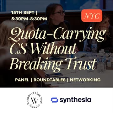 Cover Image for WoCS x Synthesia: Quota Carrying CS Without Breaking Trust