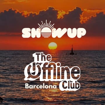 Cover Image for 🌅 🎧 SHOW UP Sunrise x The Offline Club Barcelona ❌📱