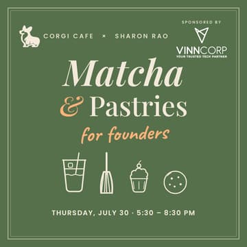 Cover Image for Matcha & Pastries for Founders