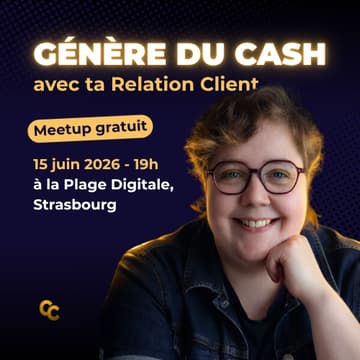 Cover Image for Meetup : Génère du cash avec ta Relation Client