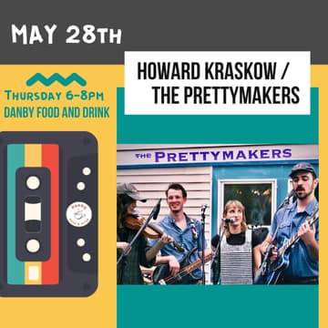 Cover Image for Howard Kraskow / The Prettymakers @ Danby Food and Drink