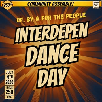 Cover Image for InterdepenDance Day ★ A Party Of, By & For the People!