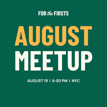 Cover Image for For the Firsts: August Meetup