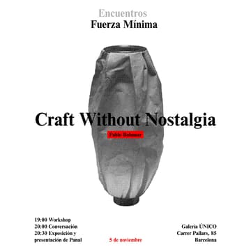 Cover Image for Workshop: Craft Without Nostalgia x Fuerza Mínima