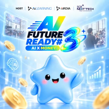 Cover Image for AI FUTURE READY #3: | Mini Workshop and Sharing hosted by AiROVA & SCB NEXT TECH