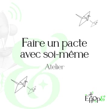Cover Image for Atelier Epop& - Faire un pacte avec soi-même
