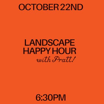 Cover Image for Landscape Happy Hour + Pratt MLA Fall Party