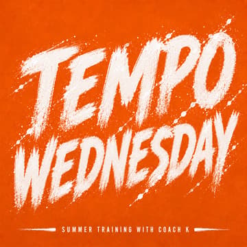Cover Image for Tempo Wednesday: Summer Training w/ Coach K