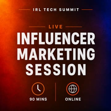 Cover Image for Influencer Marketing Live Session - IRL Tech Summit