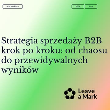 Cover Image for Strategia sprzedaży B2B krok po kroku: od chaosu do przewidywalnych wyników