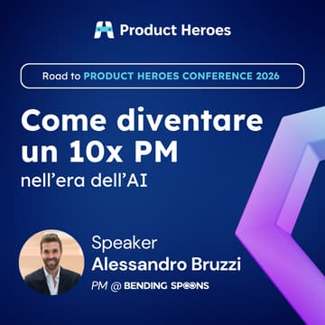 Cover Image for Meetup Product Heroes - Come diventare un 10x PM nell'era dell'AI