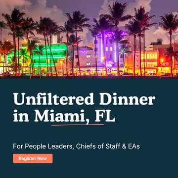 Cover Image for "Unfiltered" Dinner for People Leaders, Chiefs of Staff & EAs | Miami, FL