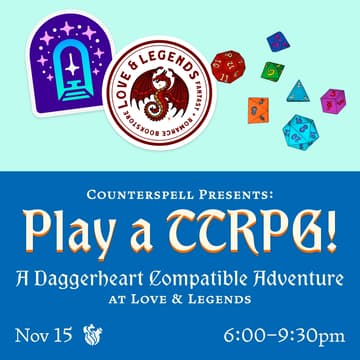 Cover Image for 💫 Counterspell Games pop-up: Play a TTRPG at Love & Legends Books